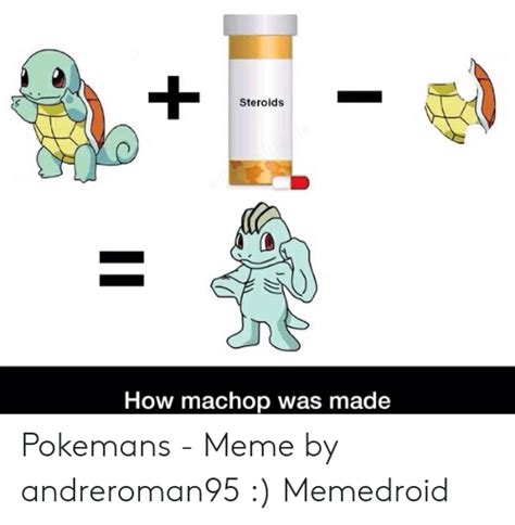 Steroids How Machop Was Made Pokemans Meme By Andreroman95 Memedroid