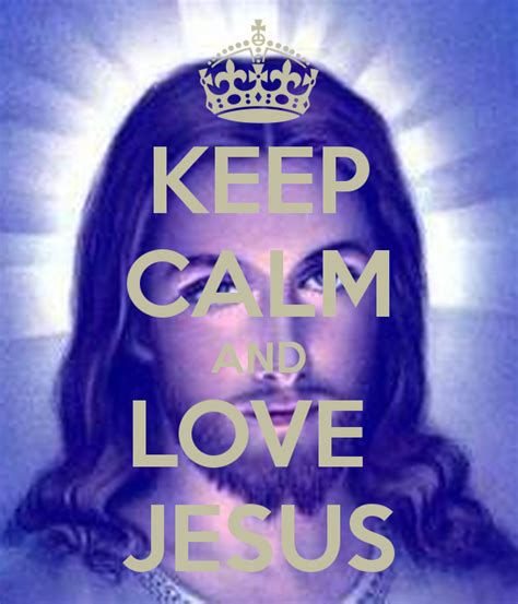 Keep Calm Quotes About Jesus Quotesgram
