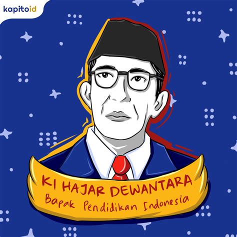 Biografi Ki Hajar Dewantara Bapak Pendidikan Indonesia Kapito Id
