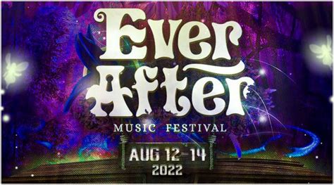 Ever After Music Festival 2022 Tickets Where To Buy Price Dates Lineup And More