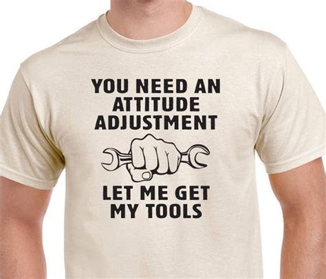 You Need An Attitude Adjustment Let Me Get My Tools T Shirt Etsy