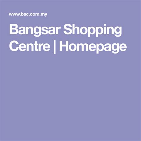 Serving the surrounding neighbourhoods since 1984, bsc has grown alongside the families and communities that have made us their home away from home. Bangsar Shopping Centre | Homepage | Shopping center ...