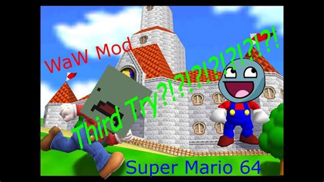 Three Times Waw Modded Zombies Super Mario 64 Third Try