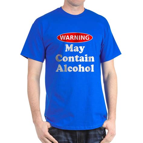 Cafepress Cafepress Warning May Contain Alcohol T Shirt 100 Cotton T Shirt