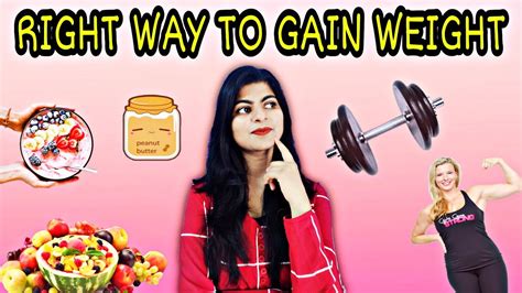 Right Way To Gain Weight Healthy Weight Gain Muscles Growthhindi