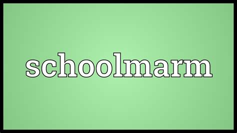 Schoolmarm Meaning Youtube