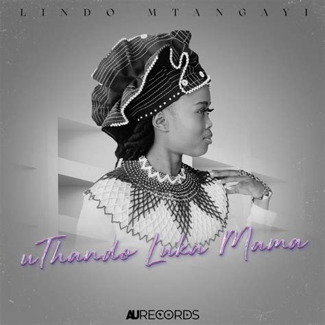 Uthando Luka Mama Single By Lindo Mtangayi Spotify