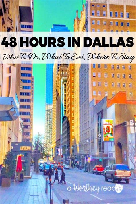 48 Hours In Dallas What To Do What To Eat Where To Stay A Worthey