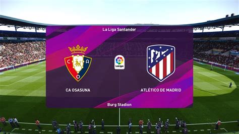Follow laliga 2020/2021 and more than 5000 competitions on flashscore.co.uk! PES 2020 | CA Osasuna vs Atletico Madrid - La Liga ...