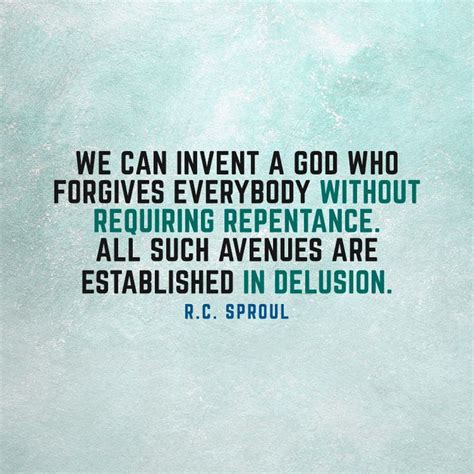 We Can Invent A God Who Forgives Everybody Without Requiring Repentance