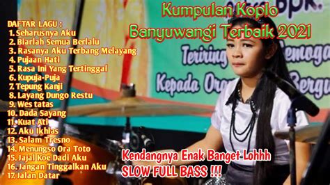 Dangdut Koplo Banyuwangi Full Album Kumpulan Terbaik 2021 Youtube