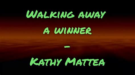 Kathy Mattea Walking Away A Winner Karaoke Youtube