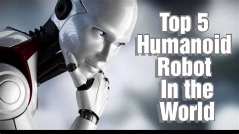 Top 5 Humanoid Robot In The World Youtube