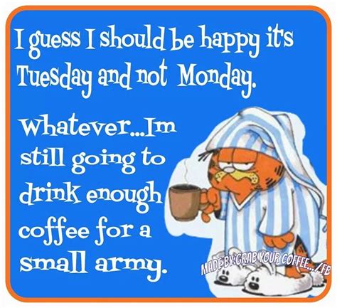 Pin By Terri Hanson Scott On Coffee Tuesday Humor Tuesday Quotes