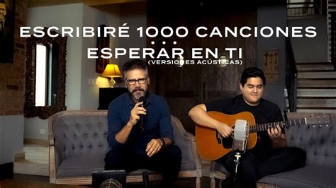 Jesús Adrián Romero Escribiré Mil Canciones And Esperar En Ti