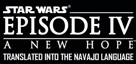 Star Wars Episode Iv A New Hope Dubbed Into The Navajo Language