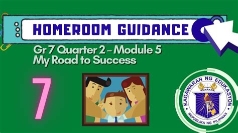 Homeroom Guidance Program Grade 7 Quarter 2 Module 5 My Road To