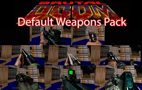 Default Weapons Pack Addon Brutal Doom Mod For Doom Moddb