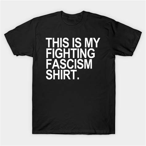 This Is My Fighting Fascism Shirt This Is My Fighting Fascism T