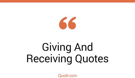 45 Mouth Watering Giving And Receiving Quotes That Will Unlock Your True Potential