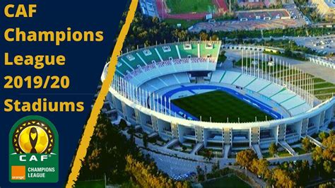 Results of the played football matches in caf champions league. CAF Champions League 2019/20 Stadiums - YouTube