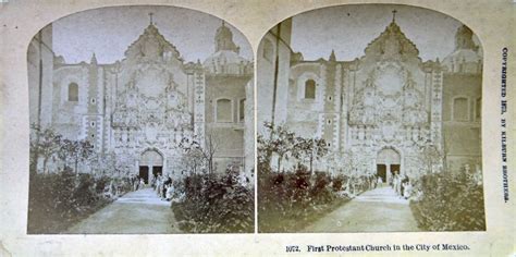 La Primera Iglesia Protestante De La Cdde Mexico Circa 1873 Ciudad
