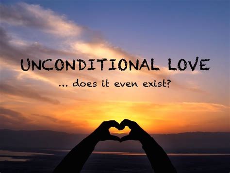 unconditional love what is the true meaning of the perfect love unconditional love if you