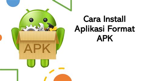 Cara Install Aplikasi Format Apk Paling Mudah Di Android
