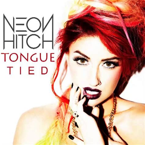 Neon Hitch Tongue Tied Youtube