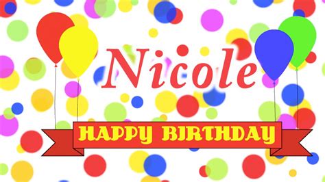 Happy Birthday Nicole Song Youtube