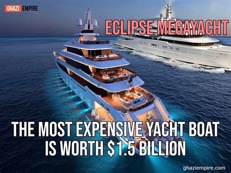The Most Expensive Eclipse Mega Yacht Is Worth 15 Billion Ghazi Empire