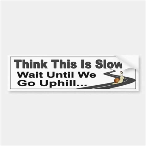 Funny Slow Driver Car Decal Think This Is Slow Bumper Sticker Zazzle