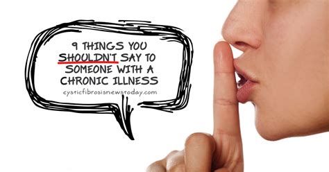 9 Things You Shouldnt Say To Someone With A Chronic Illness Cystic