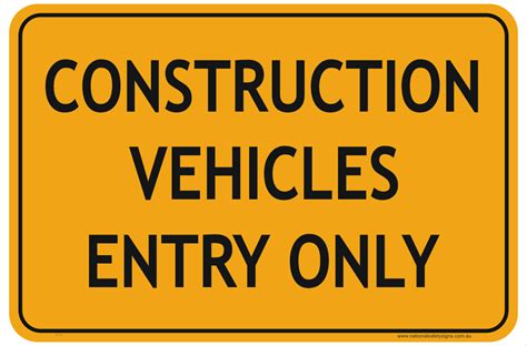 Construction Vehicles Entry Only Sign National Safety Signs