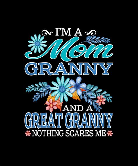 i m a mom granny and a great granny nothing scares me drawing by dhbubble fine art america