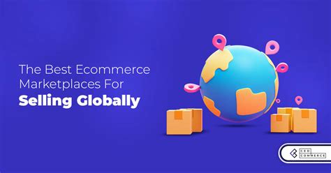 Go Global With These Top Online Ecommerce Marketplaces