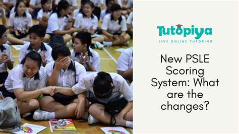 New PSLE Scoring System Is Now Being Implemented