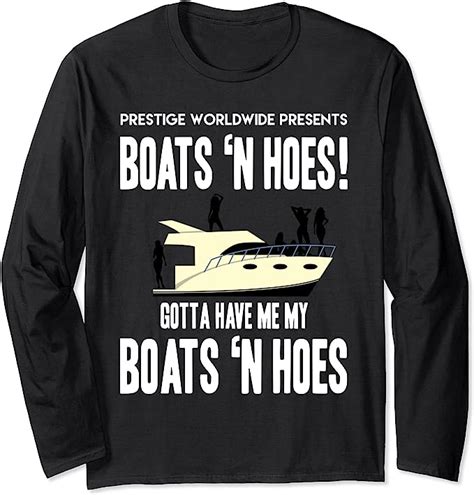 Gotta Have Me My Boats N Hoes Cool Sailing Tee Long Sleeve T Shirt