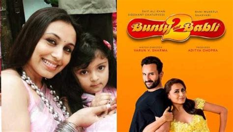 Rani Mukerji Shares Her Daughter Adira Cried After Watching A Scene In Bunty Aur Babli 2 Heres