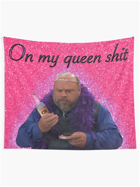 Bertram On My Queen Shit Tapestry Tapestry For Sale By Carolines47