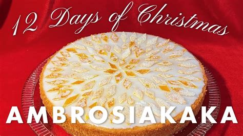 Ambrosiakaka Ambrosia Cake 12 Days Of Christmas 2023 Pt 5 Youtube