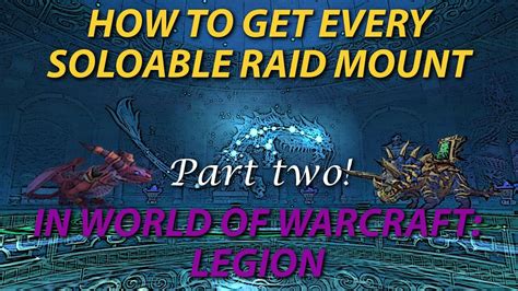 Every Soloable Raid Mount Drop Guide How Where To Get Them Part 2