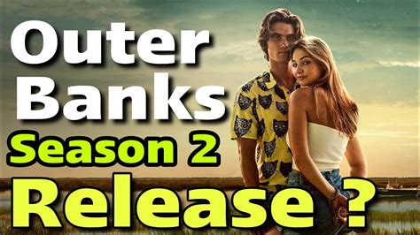 All episodes of outer banks' second season are scheduled to premiere on netflix on friday, july 30, 2021. 'Outer Banks' Season 2: Netflix Release Date & What to ...