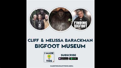Cliff And Melissa Barackman Made A Bigfoot Museum Youtube