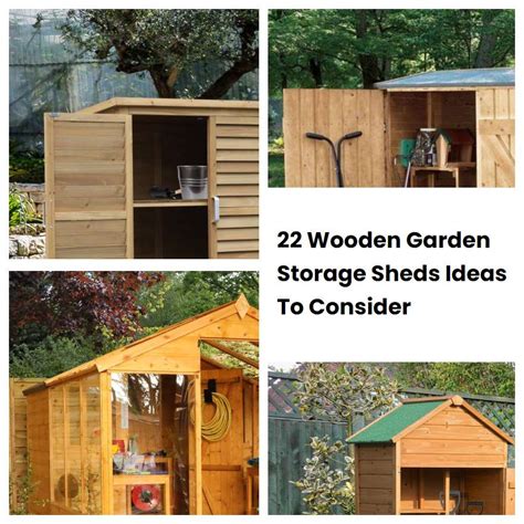 22 Wooden Garden Storage Sheds Ideas To Consider Sharonsable