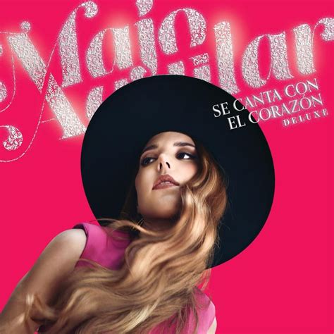 Majo Aguilar Se Canta Con El Corazón Deluxe Lyrics and Tracklist