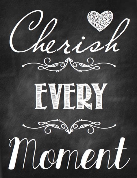 Cherish Every Moment Quotes Quotesgram