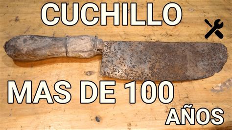Restauracion De Cuchillo Muy Oxidado De Mas De 100 AÑos Paso A Paso