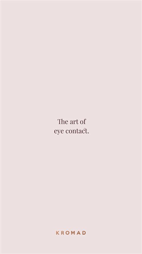 Share on the web, facebook, pinterest, twitter, and blogs. The art of eye contact. | #Motivational #Quotes Inspirational Quotes | Life Quotes | Quotes to ...