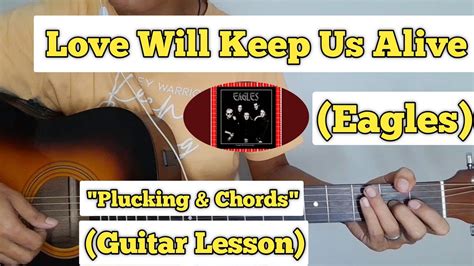 Love Will Keep Us Alive Eagles Guitar Lesson Plucking And Chords Youtube